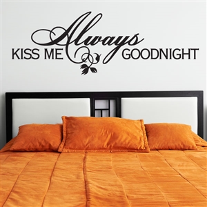 Always kiss me goodnight - Vinyl Wall Decal - Wall Quote - Wall DÃ©cor