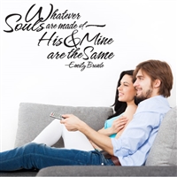 Whatever souls are made of - Emily Bronte - Vinyl Wall Decal - Wall Quote - Wall DÃ©cor