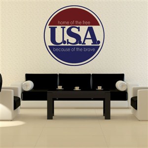 U.S.A. home of the free because of the brave - Vinyl Wall Decal - Wall Quote - Wall Decor