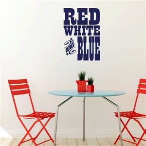 red white and blue - Vinyl Wall Decal - Wall Quote - Wall Decor