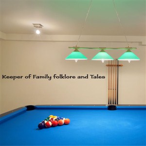 keeper of the family folklore and tales - Vinyl Wall Decal - Wall Quote - Wall Decor