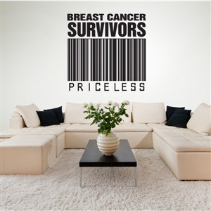 breast cancer survivors priceless - Vinyl Wall Decal - Wall Quote - Wall Decor