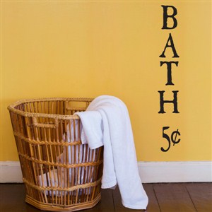 bath 5 cents - Vinyl Wall Decal - Wall Quote - Wall Decor