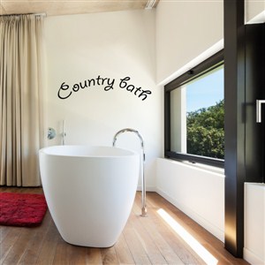 country bath - Vinyl Wall Decal - Wall Quote - Wall Decor