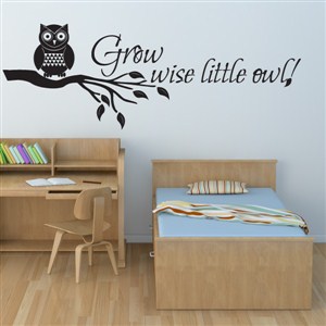 grow wise little owl! - Vinyl Wall Decal - Wall Quote - Wall Decor