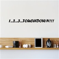 1…2…3…touchdown!!! - Vinyl Wall Decal - Wall Quote - Wall Decor