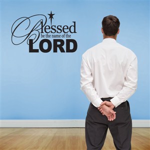 blessed be the name of the lord  - Vinyl Wall Decal - Wall Quote - Wall Decor