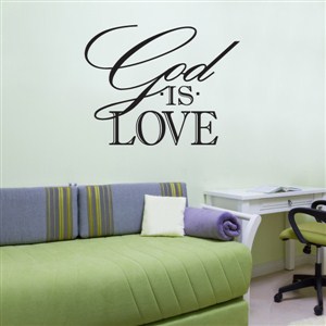 God is love - Vinyl Wall Decal - Wall Quote - Wall Decor