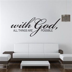 with God, all things are possible - Vinyl Wall Decal - Wall Quote - Wall Decor