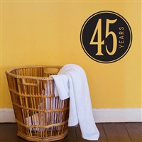 45 Years - Vinyl Wall Decal - Wall Quote - Wall Decor