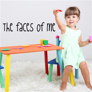The faces of me - Vinyl Wall Decal - Wall Quote - Wall Decor