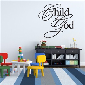 Child of God - Vinyl Wall Decal - Wall Quote - Wall Decor