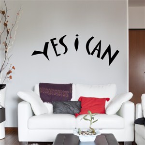 Yes I can - Vinyl Wall Decal - Wall Quote - Wall Decor