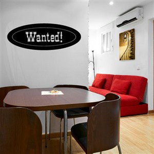 Wanted! - Vinyl Wall Decal - Wall Quote - Wall Decor