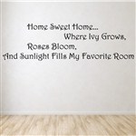 Home sweet home… Where ivy grows, roses bloom,  - Vinyl Wall Decal - Wall Quote - Wall Decor