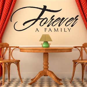 Forever a family - Vinyl Wall Decal - Wall Quote - Wall Decor