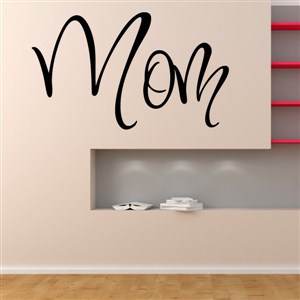 Mom - Vinyl Wall Decal - Wall Quote - Wall Decor