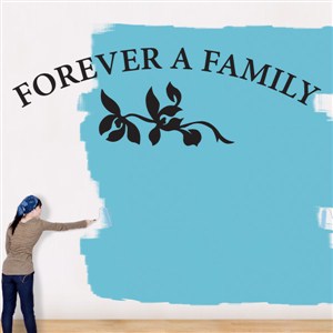 Forever a family - Vinyl Wall Decal - Wall Quote - Wall Decor