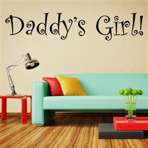 Daddy's girl! - Vinyl Wall Decal - Wall Quote - Wall Decor
