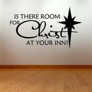 Is there room for Christ at your inn? - Vinyl Wall Decal - Wall Quote - Wall Decor