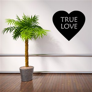 True Love - Vinyl Wall Decal - Wall Quote - Wall Decor