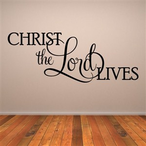 Christ the lord lives - Vinyl Wall Decal - Wall Quote - Wall Decor
