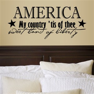 America my country 'tis of thee sweet land of liberty - Vinyl Wall Decal - Wall Quote - Wall Decor