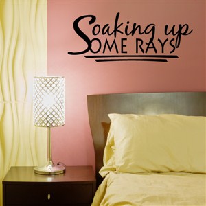 Saoking up some rays - Vinyl Wall Decal - Wall Quote - Wall Decor