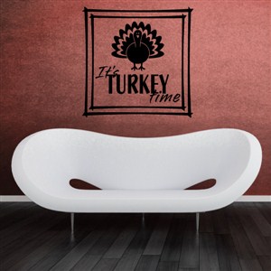 It's turkey time - Vinyl Wall Decal - Wall Quote - Wall Decor