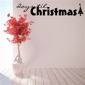 Days 'til Christmas - Vinyl Wall Decal - Wall Quote - Wall Decor