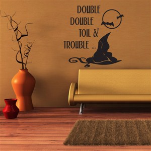 Double Double Toil & Trouble - Vinyl Wall Decal - Wall Quote - Wall Decor
