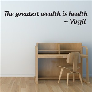 The greatest wealth is health - Virgil - Vinyl Wall Decal - Wall Quote - Wall Decor