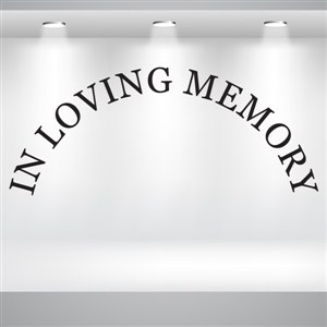 In Loving Memory - Vinyl Wall Decal - Wall Quote - Wall Decor