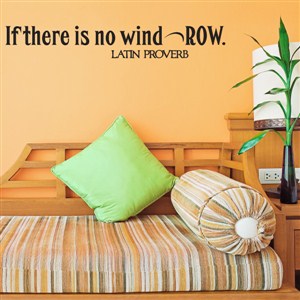 IF there is no wind, Row. - Latin Proverb - Vinyl Wall Decal - Wall Quote - Wall Decor
