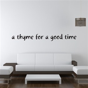A thyme for a good time - Vinyl Wall Decal - Wall Quote - Wall Decor