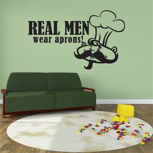 Real men wear aprons - Vinyl Wall Decal - Wall Quote - Wall Decor