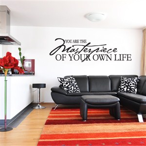 You are the masterpiece of your own life - Vinyl Wall Decal - Wall Quote - Wall Decor
