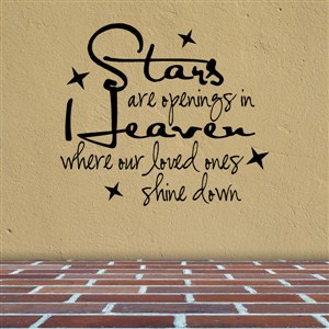 Stars are openings in heaven where our loves ones shine down - Vinyl Wall Decal - Wall Quote - Wall Decor