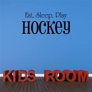 Eat, sleep, play hockey