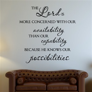 The lord is more conerned with our availability than our capability