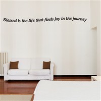 Blessed is the life that finds joy in the journey