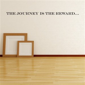 The journey is the reward…