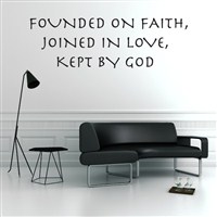 Founded on faith, joined in love, kept by God