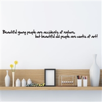 Beautiful young people are accidents - Vinyl Wall Decal - Wall Quote - Wall DÃ©cor