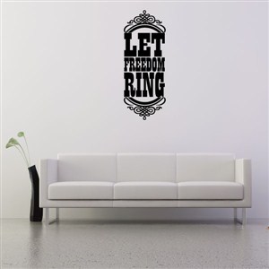 Let freedom ring! - Vinyl Wall Decal - Wall Quote - Wall Decor