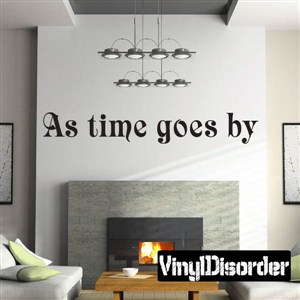 as time goes by - Vinyl Wall Decal - Wall Quote - Wall Decor