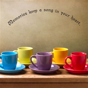 memories keep a song in your heart - Vinyl Wall Decal - Wall Quote - Wall Decor