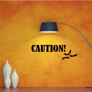 caution! - Vinyl Wall Decal - Wall Quote - Wall Decor