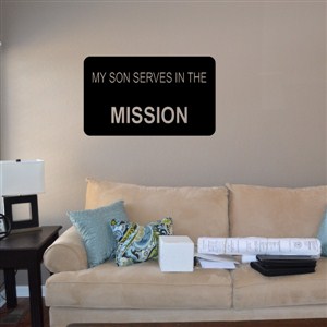 my son serves in the mission - Vinyl Wall Decal - Wall Quote - Wall Decor