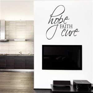 hope faith cure - Vinyl Wall Decal - Wall Quote - Wall Decor